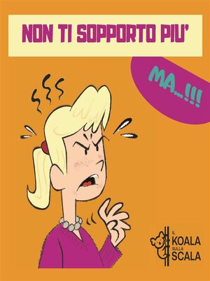 cover image of Non Ti Sopporto P Iù Ma...!